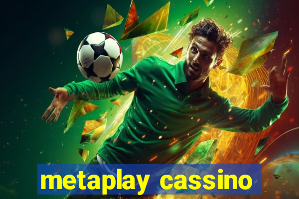 metaplay cassino